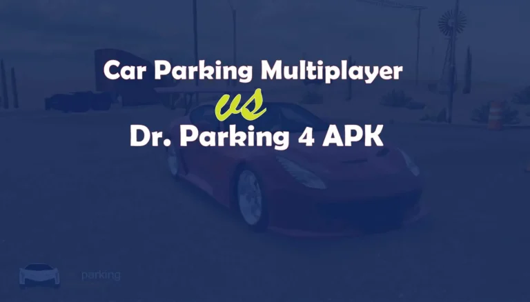 Car Parking Multiplayer APK Vs Dr. Parking 4 APK